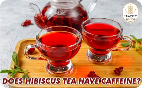 Does Hibiscus Tea Have Caffeine?